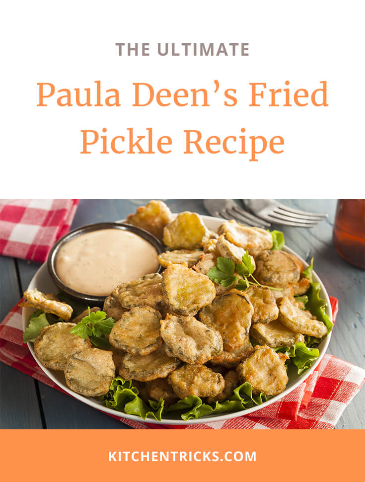Paula Deen’s Fried Pickle Recipe 2 XS